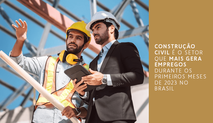 Construção Civil é O Setor Que Mais Gera Empregos Durante Os Primeiros Meses De 2023 No Brasil